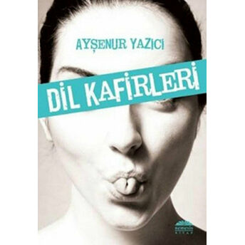 Dil Kafirleri Ayşenur Yazıcı