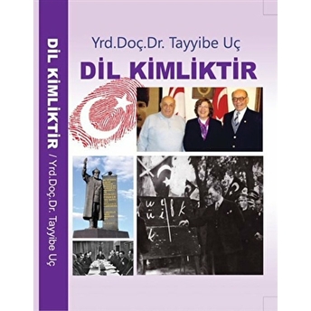 Dil Kimliktir Tayyibe Uç