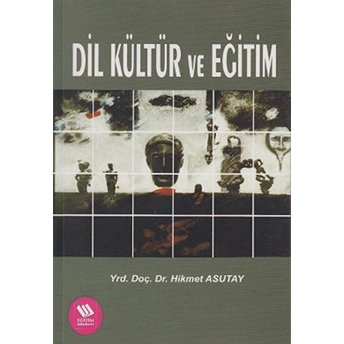 Dil Kültür Ve Eğitim Hikmet Asutay