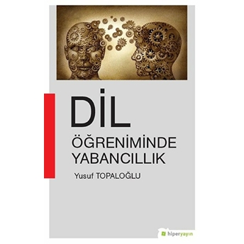 Dil Öğreniminde Yabancıllık Yusuf Topaloğlu