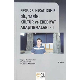 Dil, Tarih, Kültür Ve Edebiyat Araştırmaları - I - Necati Demir