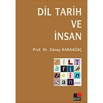 Dil Tarih Ve Insan Günay Karaağaç