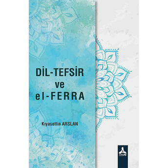 Dil-Tefsir Ve El-Ferra Kıyasettin Arslan