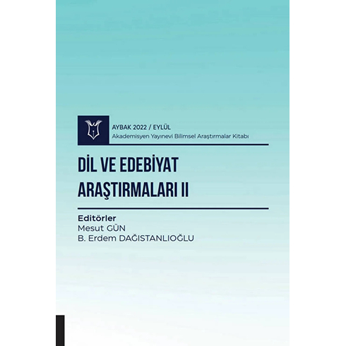 Dil Ve Edebiyat Araştırmaları Iı - Aybak 2022 Eylül Kolektif