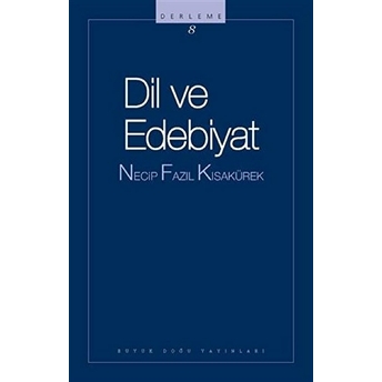 Dil Ve Edebiyat Necip Fazıl Kısakürek