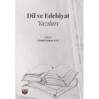 Dil Ve Edebiyat Yazıları Gönül Erdem Nas