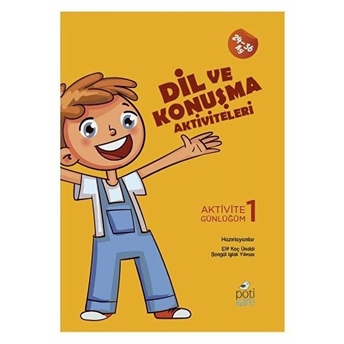 Dil Ve Konuşma Aktiviteleri - Aktivite Günlüğüm 1 Elif Koç Ünaldı , Songül Işlak Yılmaz