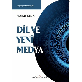 Dil Ve Yeni Medya - Hüseyin Çelik