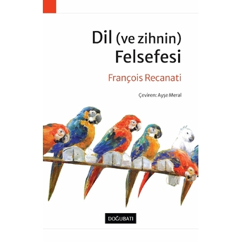 Dil (Ve Zihnin) Felsefesi François Recanati