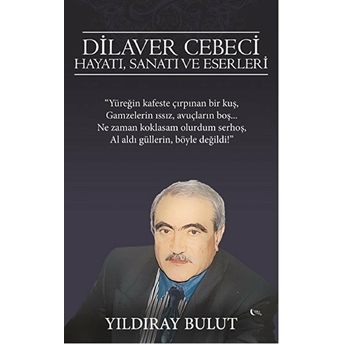 Dilaver Cebeci Hayatı, Sanatı Ve Eserleri Yıldıray Bulut