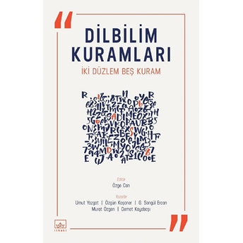 Dilbilim Kuramları - Iki Düzlem Beş Kuram Umut Yozgat - Özgün Koşaner - G. Songül Ercan - Murat Özgen - Demet Kayabaşı