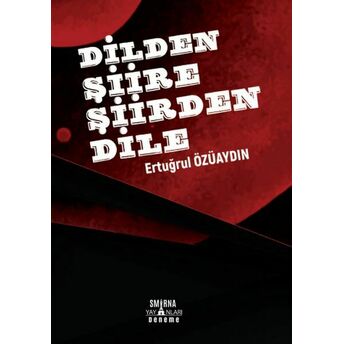 Dilden Şiire Şiirden Dile Ertuğrul Özüaydın