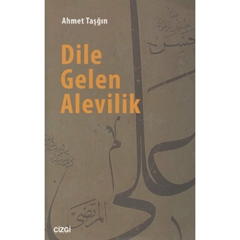 Dile Gelen Alevilik Ahmet Taşğın