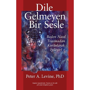 Dile Gelmeyen Bir Sesle Peter A. Levine