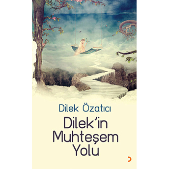 Dilek’in Muhteşem Yolu-Dilek Özatıcı