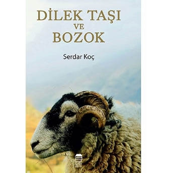 Dilek Taşı Ve Bozok - Serdar Koç