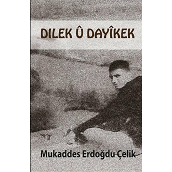 Dılek U Dayikek Mukaddes Erdoğdu Çelik