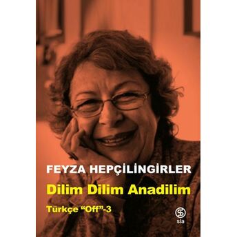 Dilim Dilim Anadilim - Türkçe “Off”-3 Feyza Hepçilingirler