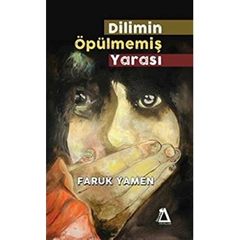 Dilimin Öpülmemiş Yarası Faruk Yamen