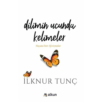 Dilimin Ucunda Kelimeler Ilknur Tunç