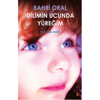 Dilimin Ucunda Yüreğim-Bahri Oral