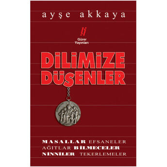 Dilimize Düşenler Ayşe Akkaya