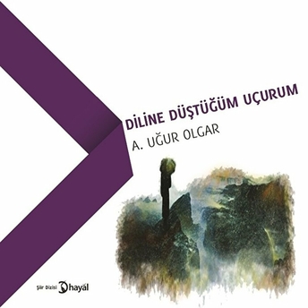 Diline Düştüğüm Uçurum A. Uğur Olgar