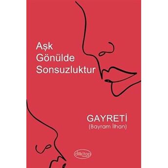 Dilkitap Yayınları Aşk Gönülde Sonsuzluktur