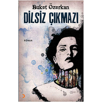 Dilsiz Çıkmazı - Buket Özerkan