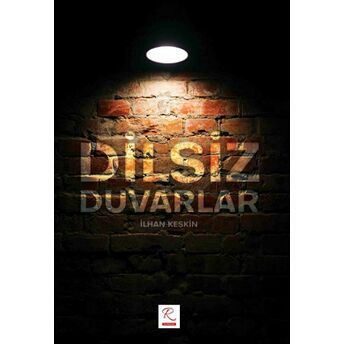 Dilsiz Duvarlar Ilhan Keskin