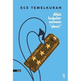 Dilsiz Kuğular Zamanı Devir Ece Temelkuran