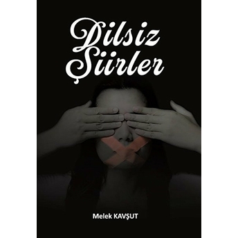 Dilsiz Şiirler - Melek Kavşut