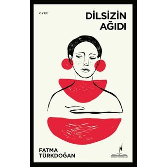 Dilsizin Ağıdı Fatma Türkdoğan