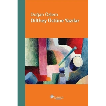 Dilthey Üstüne Yazılar Doğan Özlem