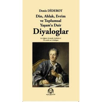 Din, Ahlak, Evrim Ve Toplumsal Yaşam'a Dair Diyaloglar Denis Diderot