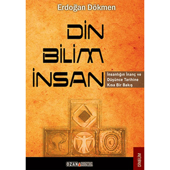 Din - Bilim - Insan Erdoğan Dökmen