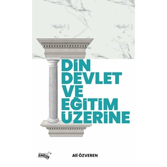 Din, Devlet Ve Eğitim Üzerine