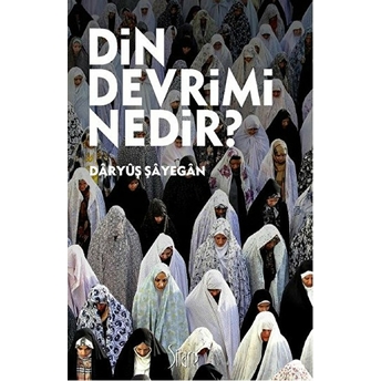 Din Devrimi Nedir? Daryüş Şayegan