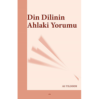 Din Dilinin Ahlaki Yorumu Ali Yıldırım