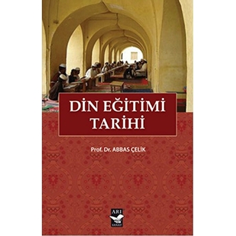 Din Eğitimi Tarihi Abbas Çelik