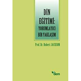 Din Eğitimi: Yorumlayıcı Bir Yaklaşım Robert Jackson