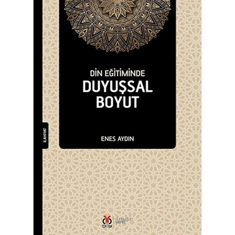 Din Eğitiminde Duyuşsal Boyut Enes Aydın