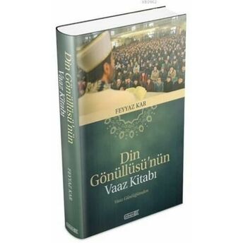 Din Gönüllüsü'nün Vaaz Kitabı Feyyaz Kar