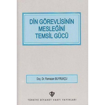 Din Görevlisinin Mesleğini Temsil Gücü - Kolektif