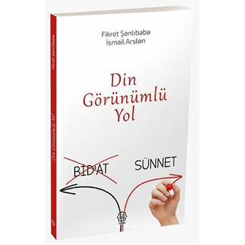 Din Görünümlü Yol (Bidat-Sünnet) - Kolektif