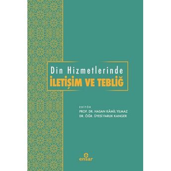 Din Hizmetlerinde Iletişim Ve Tebliğ Prof. Dr. Hasan Kamil Yılmaz