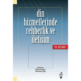 Din Hizmetlerinde Rehberlik Ve Iletişim El Kitabı Zeki Salih Zengin