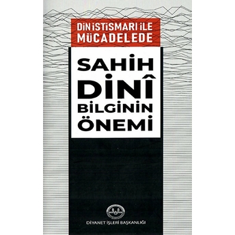 Din Istismarı Ile Mücadelede Sahih Dini Bilginin Önemi Kolektif