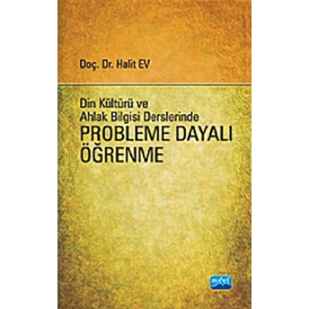 Din Kültürü Ve Ahlak Bilgisi Derslerinde Probleme Dayalı Öğrenme-Halit Ev