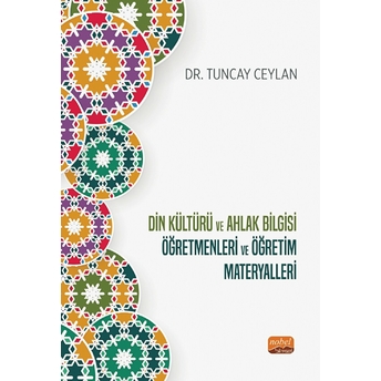 Din Kültürü Ve Ahlak Bilgisi Öğretmenleri Ve Öğretim Materyalleri Tuncay Ceylan